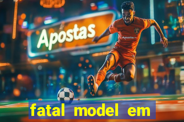 fatal model em paulo afonso